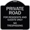 Signmission Designer Series-Private Road For Residents And Guests Only No Trespassing, 18" H, BS-1818-9912 A-DES-BS-1818-9912 - alternate 1